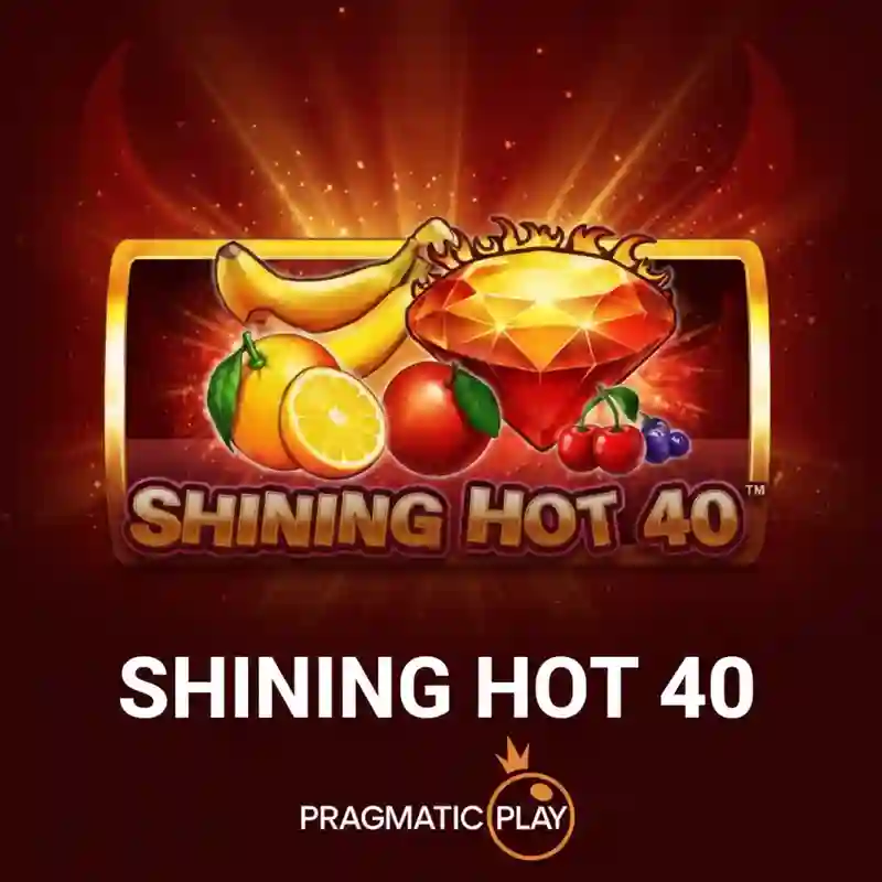 Shining Hot 40
